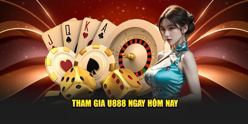 Tham gia U888 ngay hôm nay